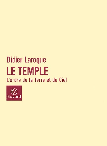 Didier Laroque - Le Temple. L'Ordre De La Terre Et Du Ciel.