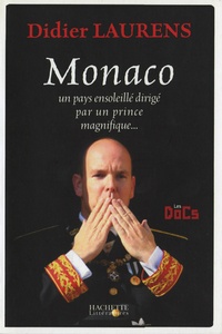 Didier Laurens - Monaco, un pays ensoleillé dirigé par un prince magnifique.