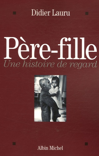 Père-Fille. Une histoire de regard