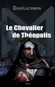 Didier Lauterborn - Le Chevalier de Théopolis.