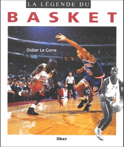 Didier Le Corre - La Legende Du Basket.