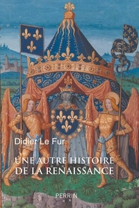 Didier Le Fur - Une autre histoire de la Renaissance.