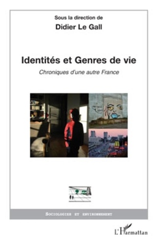 Didier Le Gall - Identités et Genres de vie - Chroniques d'une autre France.