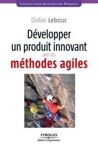 Didier Lebouc - Développer un produit innovant avec les méthodes agiles.