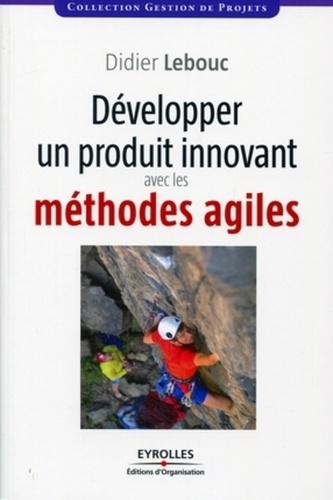 Didier Lebouc - Développer un produit innovant avec les méthodes agiles.