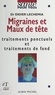 Didier Lechemia et Pierre Crépon - Migraines et maux de tête - Traitements ponctuels et traitements de fond.