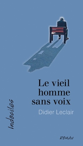 Didier Leclair - Le vieil homme sans voix.