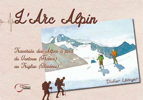 L'arc alpin. Traversée des Alpes à pied