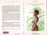 CONTES ET RECITS METISSES DE GUYANE . L'HOMME MELANGE