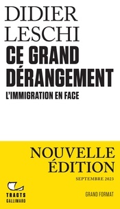 Didier Leschi - Ce grand dérangement - L’immigration en face.