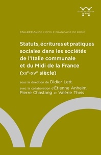 Didier Lett - Statuts, écritures et pratiques sociales dans les sociétés de l’Italie communale et du Midi de la France (XIIe-XVe siècle).