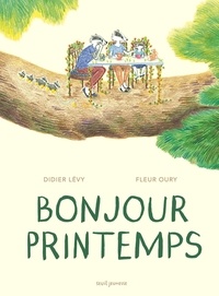 Didier Lévy et Fleur Oury - Bonjour printemps.