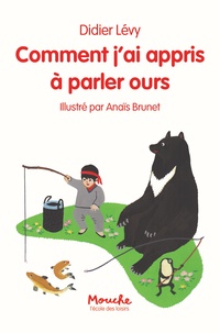 Didier Lévy et Anaïs Brunet - Comment j'ai appris à parler ours.