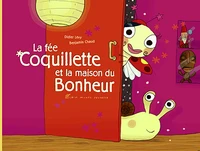 La fée Coquillette et la maison du bonheur