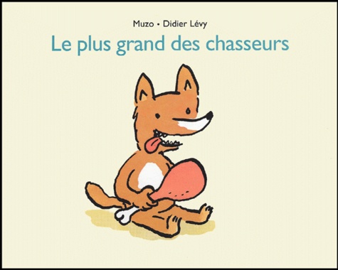 Didier Lévy et  Muzo - Le Plus Grand Des Chasseurs.