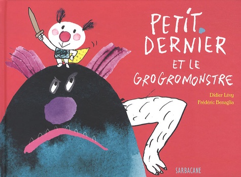 Didier Lévy et Frédéric Bénaglia - Petit Dernier et le grogromonstre.