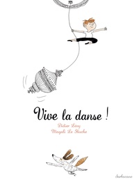 Didier Lévy et Magali Le Huche - Vive la danse ! - Dès 5 ans.