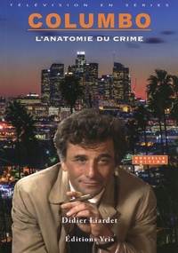 Didier Liardet - Columbo - L'anatomie du crime.