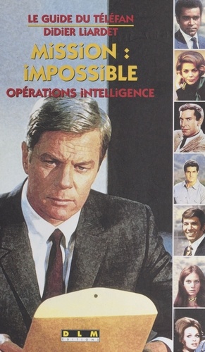 "Mission : impossible". Opération intelligence