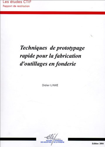 Didier Linxe - Techniques de prototypage rapide pour la fabrication d'outillages en fonderie.