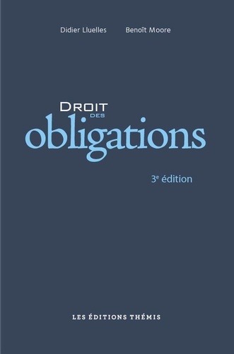 Didier Lluelles et Benoît Moore - Droit des obligations.