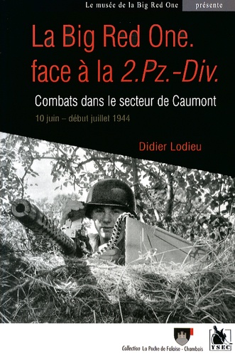 La Big Red One face à la 2.Pz.-Div.. Combats dans le secteur de Caumont du 10 juin au début juillet 1944