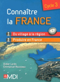 Didier Lorès et Emmanuel Rousseau - Connaître la France Cycle 3. 1 Cédérom
