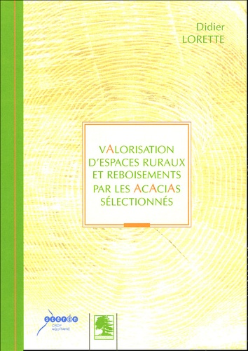 Didier Lorette - Valorisation d'espaces ruraux et reboisements par les acacias sélectionnés.