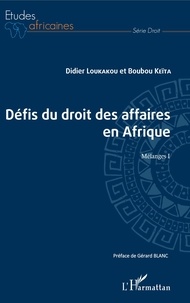 Didier Loukakou et Boubou Keita - Défis du droit des affaires en Afrique - Mélanges 1.