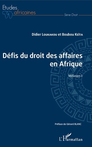 Didier Loukakou et Boubou Keita - Défis du droit des affaires en Afrique - Mélanges 1.