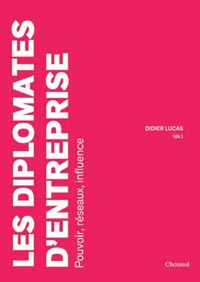 Les diplomates dentreprise - Pouvoir, réseaux, influence.pdf