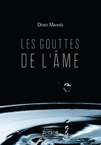 Téléchargement gratuit d'ebook en pdf Les gouttes de l'âme par Didier Mannès 9782823128826 en francais PDF FB2 ePub