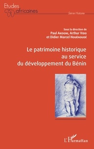 Didier Marcel Houénoudé et Arthur Vido - Le patrimoine historique au service du développement du Bénin.