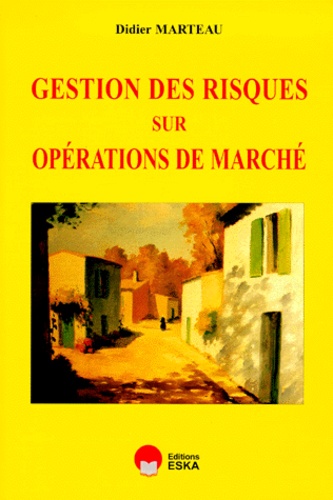 Didier Marteau - Gestion Des Risques Sur Operations De Marche.