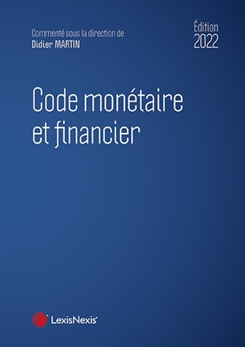 Didier Martin et Mathieu Françon - Code monétaire et financier.