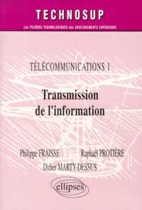 Didier Marty-Dessus et Philippe Fraisse - Transmission De L'Information. Telecommunications 1.