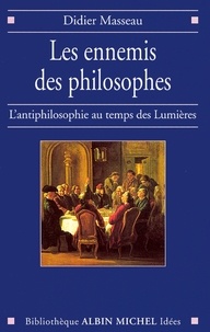 Didier Masseau - Les Ennemis des philosophes.