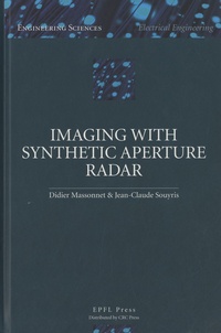 Didier Massonnet et Jean-Claude Souyris - Imaging with Synthetic Aperture Radar.