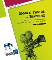 Didier Mazier - Google Photos et Snapseed - Optimisez, sauvegardez, classez et partagez vos photos.