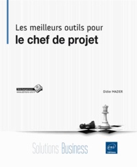 Didier Mazier - Les meilleurs outils pour le chef de projet.