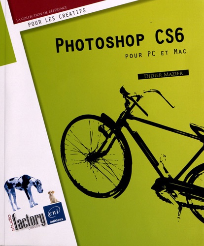 Didier Mazier - Photoshop CS6 - Pour PC et Mac.