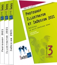 Didier Mazier et Christophe Aubry - Photoshop, Illustrator et InDesign 2021 - Coffret en 3 volumes : Maîtrisez la suite graphique Adobe.