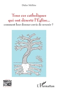 Tous ces catholiques qui ont déserté l'Eglise...
