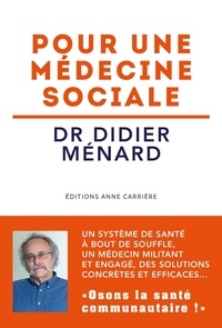 Didier Menard - Pour une médecine sociale.
