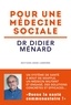 Didier Ménard - Pour une médecine sociale.