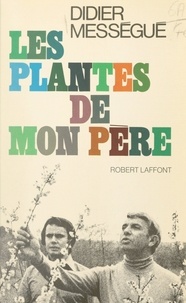 Didier Mességué - Les plantes de mon père.