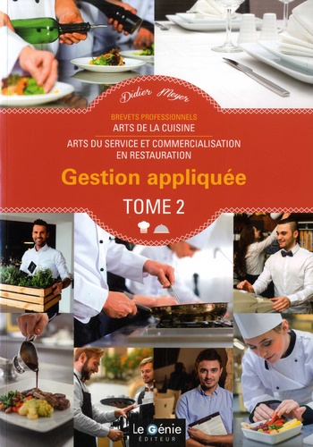 Didier Meyer - Gestion appliquée Brevets professionnels Arts de la cuisine / Arts du service et commercialisation en restauration - Tome 2.