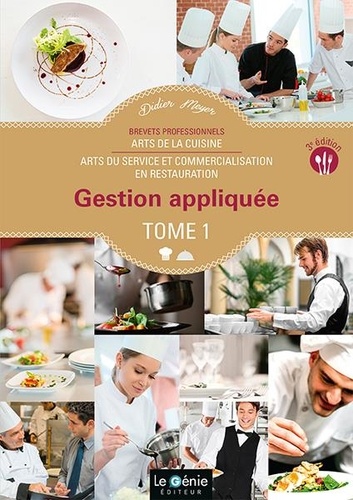 Gestion appliquée Brevets Professionnels Arts de la cuisine / Arts du service et commercialisation en restauration. Tome 1 3e édition