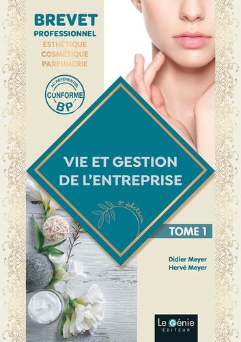 Didier Meyer et Hervé Meyer - Vie et gestion de l'entreprise - Tome 1, BP esthétique-cosmétique-parfumerie.