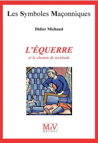 Didier Michaud - L'équerre et le chemin de rectitude.